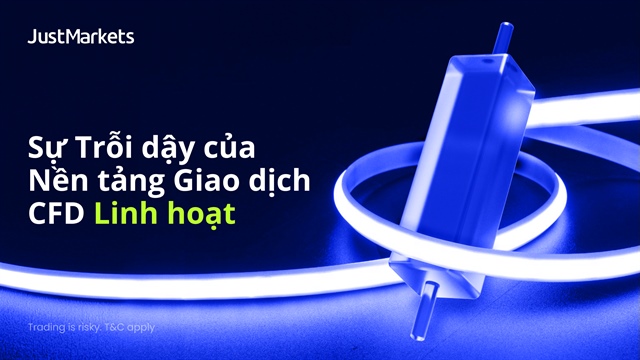Justmarkets phân tích sự trỗi dậy của nền tảng giao dịch CFD linh hoạt